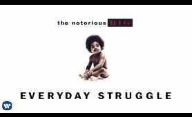 The Notorious B.I.G. - Everyday Struggle (Official Audio)
