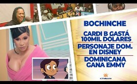El Bochinche - Cardi B Gasta 100k Dólares - Personaje Dominicano en Disney - Dominicana Gane Emmy