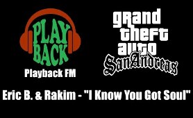 GTA: San Andreas - Playback FM | Eric B. & Rakim - "I Know You Got Soul"