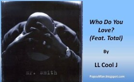 LL Cool J - Who Do You Love (Feat. Total) (Lyrics)