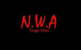 N.W.A. - Dope Man